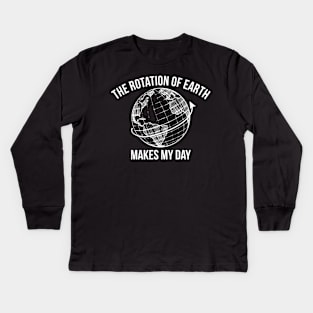 The Rotation of Earth Kids Long Sleeve T-Shirt